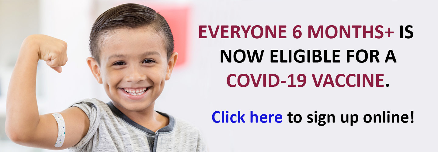 COVID-19 vaccine eligible for everyone 6 months and up.